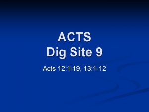 ACTS Dig Site 9 Acts 12 1 19