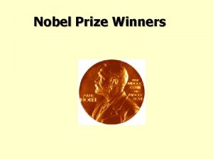 Nobel Prize Winners Vocabulary preparation The following words