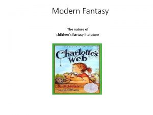 Modern Fantasy The nature of childrens fantasy literature