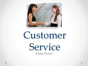 http smeblog comcustomerservicegoodcustomerservicecangoalongway Customer Service Abbie Rivard Types