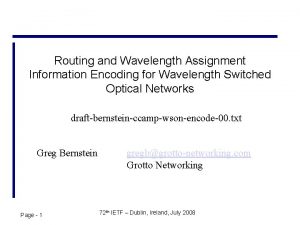 Routing and Wavelength Assignment Information Encoding for Wavelength