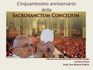 Cinquantesimo anniversario della Adorazione eucarstica per la vita