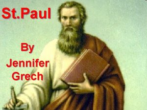 St Paul By Jennifer Grech Paul was born