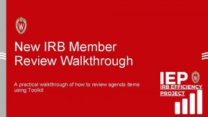 New IRB Member Review Walkthrough A practical walkthrough