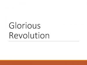 Glorious Revolution Reigns http www bbc co ukhistorybritishtimelinecivilwarstimelinenoflash