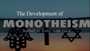 The Development of Development of Monotheism Aspects of