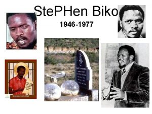 Ste PHen Biko 1946 1977 Stephen Biko Steven