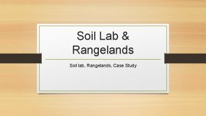 Soil Lab Rangelands Soil lab Rangelands Case Study