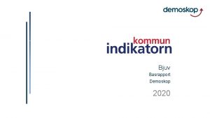 Bjuv Basrapport Demoskop 2020 1 Om Kommunindikatorn 2