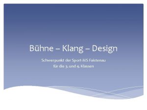 Bhne Klang Design Schwerpunkt der SportMS Faistenau fr