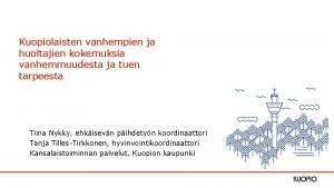 Kuopiolaisten vanhempien ja huoltajien kokemuksia vanhemmuudesta ja tuen