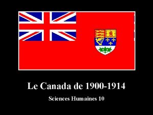 Le Canada de 1900 1914 Sciences Humaines 10