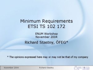 Minimum Requirements ETSI TS 102 172 ENUM Workshop