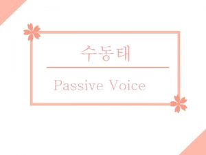 Passive Voice 3 were born bear bore born