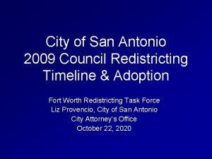 City of San Antonio 2009 Council Redistricting Timeline