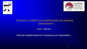 AASPI Overview of AASPI accomplishments and software development