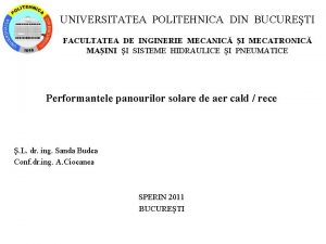 UNIVERSITATEA POLITEHNICA DIN BUCURETI FACULTATEA DE INGINERIE MECANIC