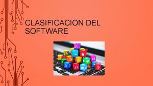 CLASIFICACION DEL SOFTWARE SOFTWARE DEL SISTEMA SEGN SU