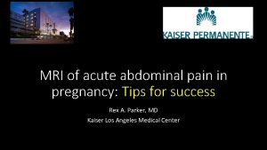 MRI of acute abdominal pain in pregnancy Tips