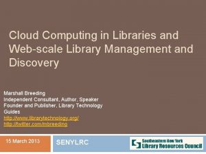Cloud Computing in Libraries and Webscale Library Management