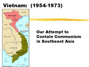 Vietnam 1954 1973 Our Attempt to Contain Communism