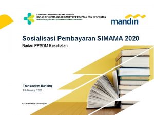 Sosialisasi Pembayaran SIMAMA 2020 Badan PPSDM Kesehatan Transaction