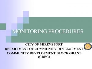 MONITORING PROCEDURES CITY OF SHREVEPORT DEPARTMENT OF COMMUNITY