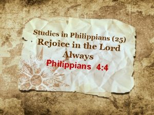Studies in P h ilippians 25 Rejoice in