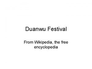Duanwu Festival From Wikipedia the free encyclopedia Brief