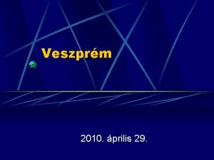 Veszprm 2010 prilis 29 A vllalkozsfejleszts Clunk elssorban