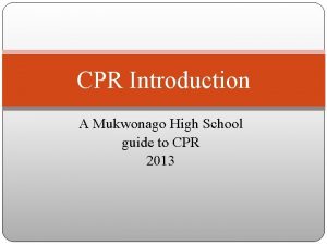 CPR Introduction A Mukwonago High School guide to