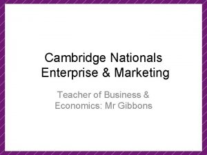 Cambridge Nationals Enterprise Marketing Teacher of Business Economics