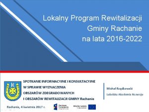 Lokalny Program Rewitalizacji Gminy Rachanie na lata 2016