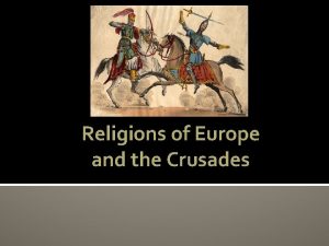 Religions of Europe and the Crusades Judaism Judaism