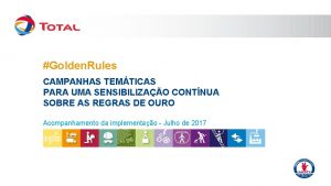 Golden Rules CAMPANHAS TEMTICAS PARA UMA SENSIBILIZAO CONTNUA