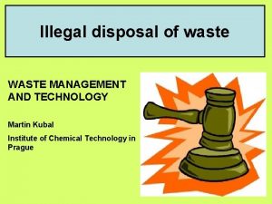 Illegal disposal of waste WASTE MANAGEMENT AND TECHNOLOGY