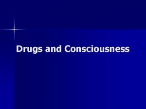 Drugs and Consciousness Drugs Consciousness Psychoactive Drugs n