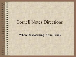 Cornell Notes Directions When Researching Anne Frank Anne