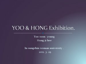 YOO HONG Exhibition Yoo soon young Hong ji