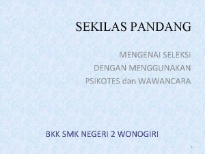 SEKILAS PANDANG MENGENAI SELEKSI DENGAN MENGGUNAKAN PSIKOTES dan