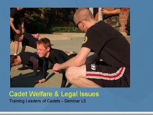 Cadet Welfare Legal Issues Training Leaders of Cadets