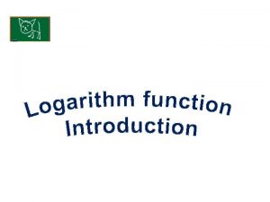 Logarithms Introduction KUS objectives BAT write numbers and