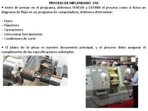 PROCESO DE MECANIZADO CNC Antes de pensar en