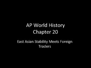 AP World History Chapter 20 East Asian Stability