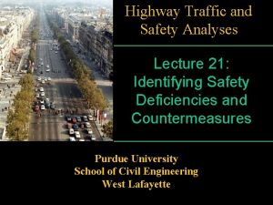 Highway Traffic and Safety Analyses Lecture 21 Identifying