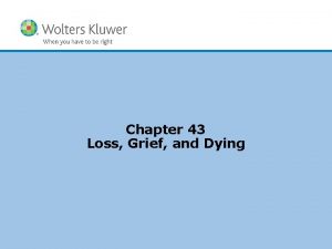Chapter 43 Loss Grief and Dying Copyright 2011