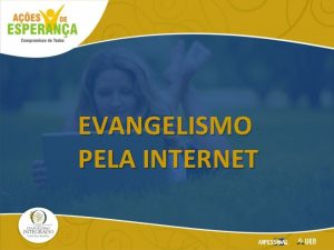 EVANGELISMO PELA INTERNET Site www bibliaonline net Acessado