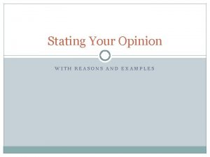 Stating Your Opinion WITH REASONS AND EXAMPLES Scene