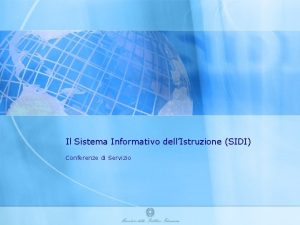 Il Sistema Informativo dellIstruzione SIDI Conferenze di Servizio