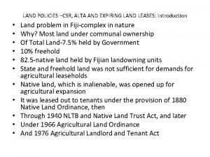 LAND POLICIES CSR ALTA AND EXPIRING LAND LEASES